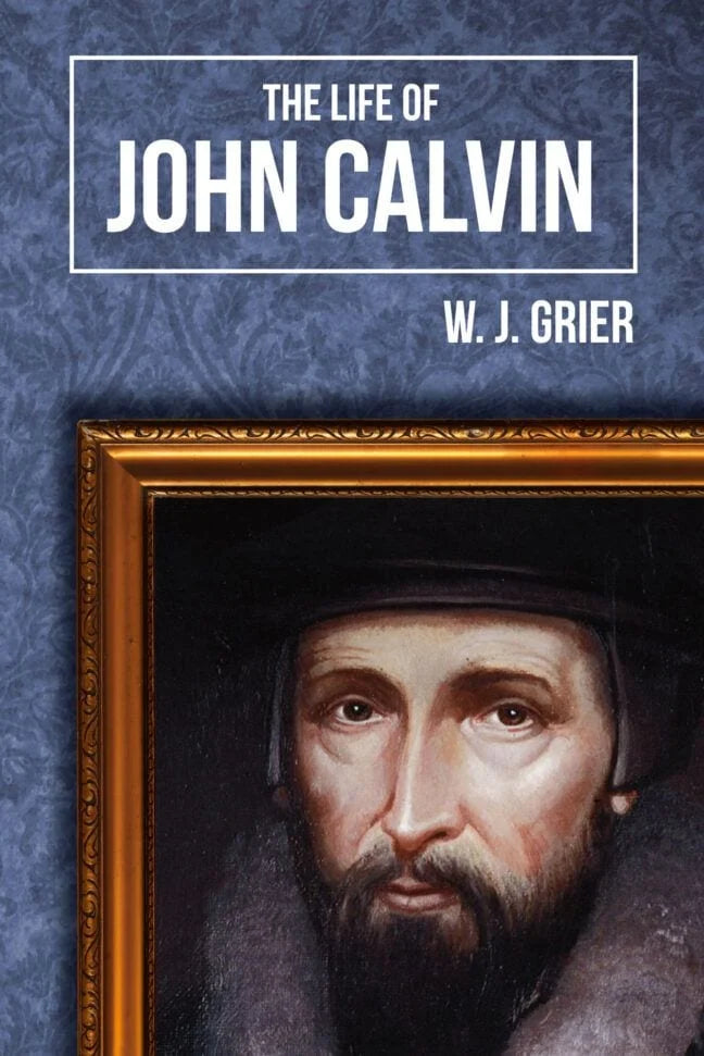 The Life of John Calvin
