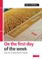 On The First Day Of The Week
