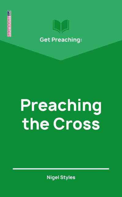 Preaching the Cross: Get Preaching
