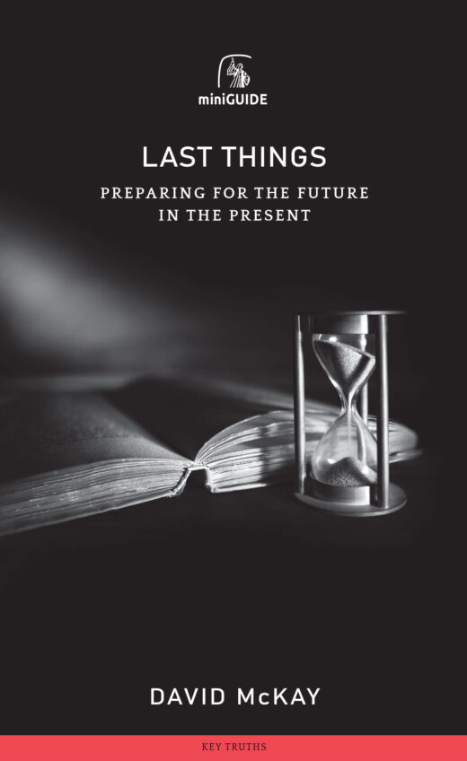 Last Things - Preparing for the Future in the Present