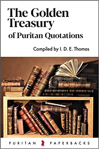 Golden Treasury of Puritan Quotations