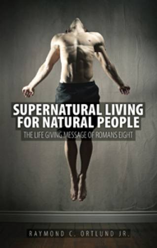 Supernatural Living for Natural People