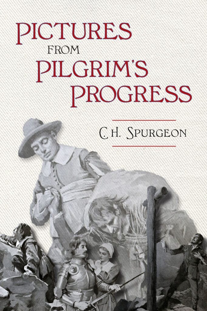 Pictures from Pilgrim's Progress: A Commentary on Portions of John Bunyan's Immortal Allegory