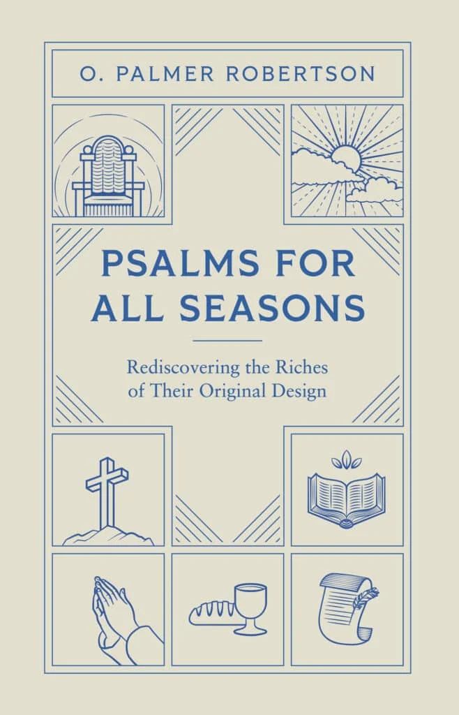 Psalms for All Seasons: Rediscovering Their Original Design