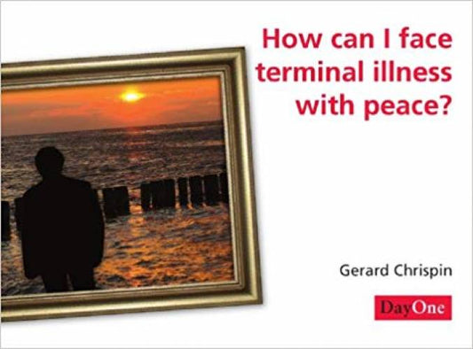 How Can I Face Terminal Illness With Peace