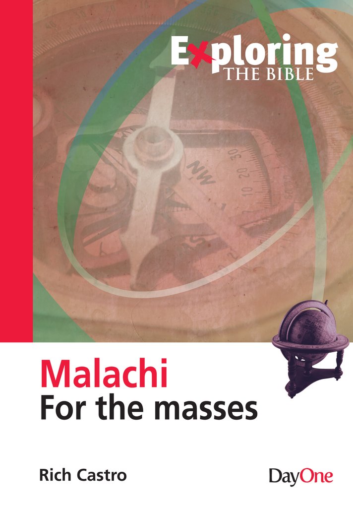 Exploring Malachi Rich Castro | Exploring the Bible
