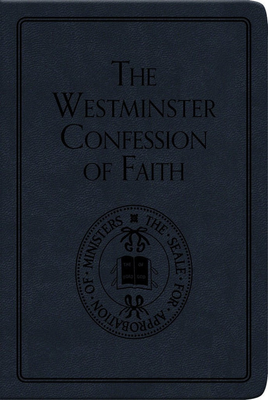 The Westminster Confession of Faith (Gift Edition)