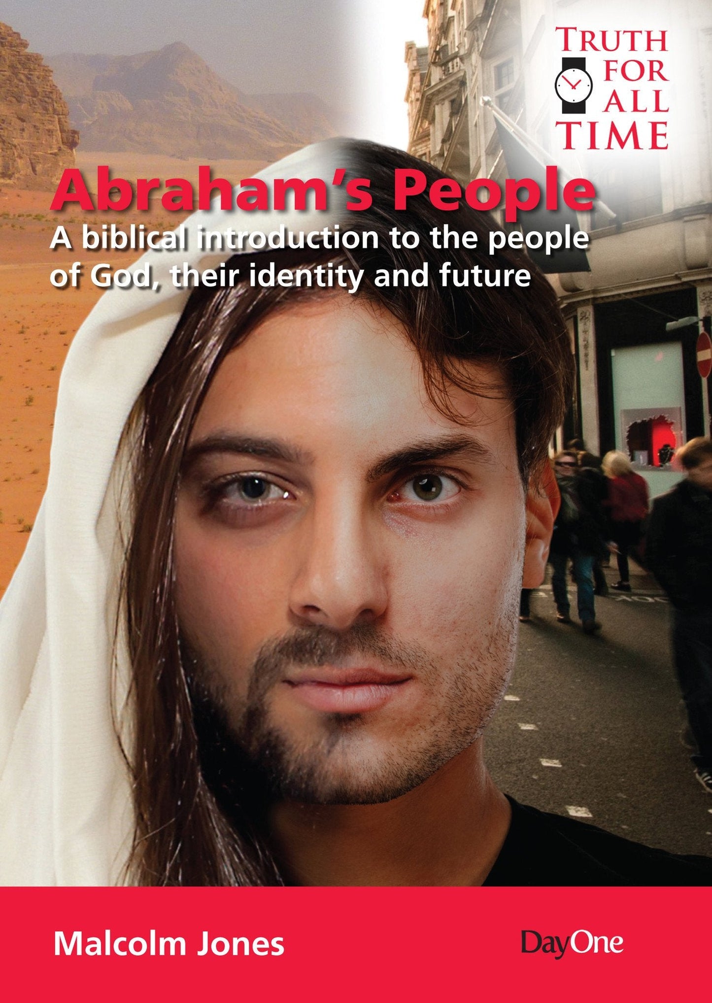 Abraham's People: A Biblical Introduction to the People of God, Their Identity & Future (Truth for All Time)