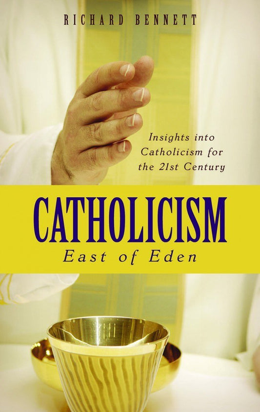 Catholicism: East of Eden - Insights into Catholicism for the 21st Century