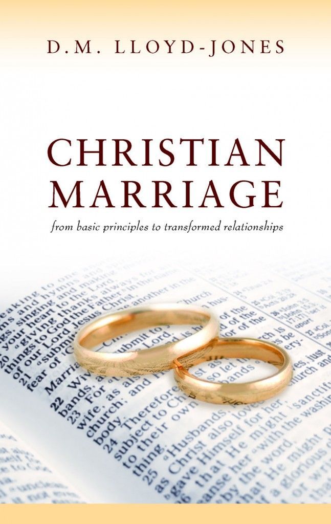 Christian Marriage FROM BASIC PRINCIPLES TO TRANSFORMED RELATIONSHIPS