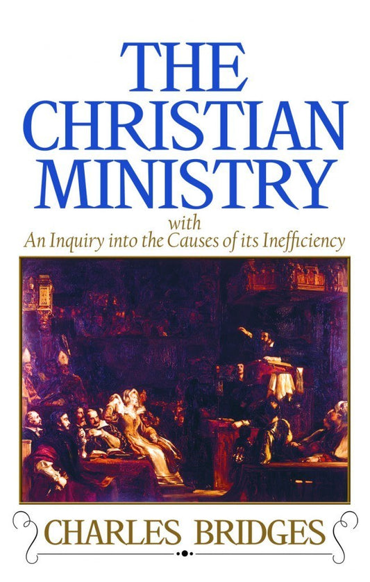 The Christian Ministry - With an Inquiry into the Causes of its Inefficiency