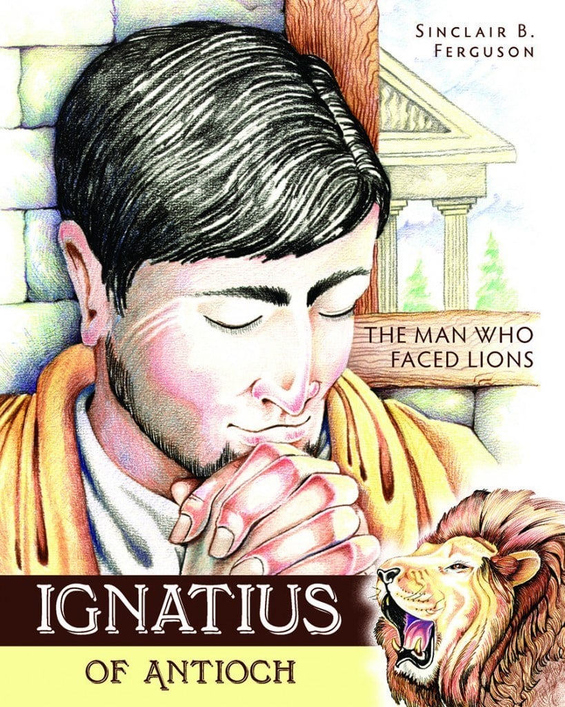 Ignatius of Antioch: The Man Who Faced Lions