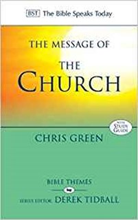 The Message of the Church (Bible Speaks Today)