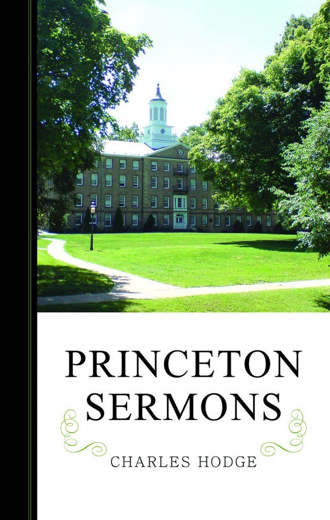 Princeton Sermons: Outlines of Discourses, Doctrinal and Practical