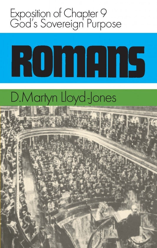 Romans 9 Volume 9: God’s Sovereign Purpose