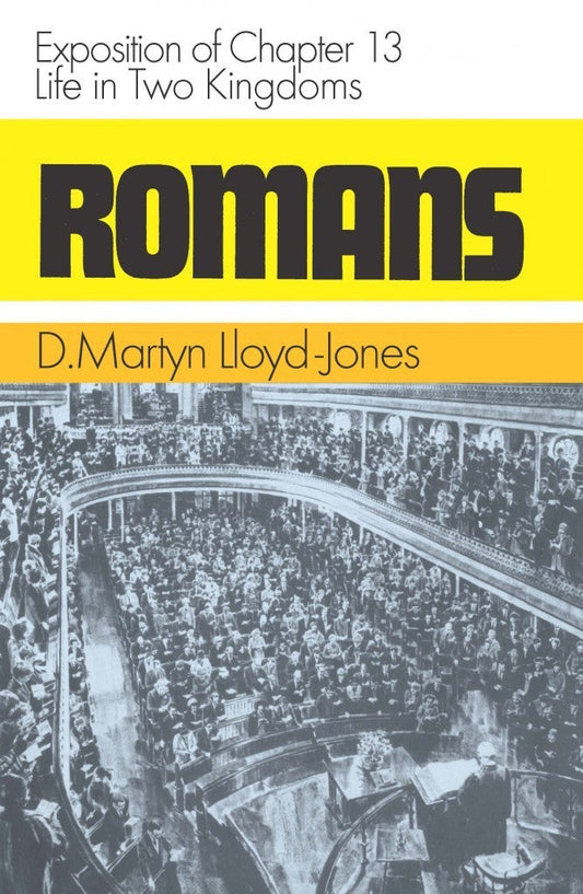 Romans 13 Volume 13: Life in Two Kingdoms
