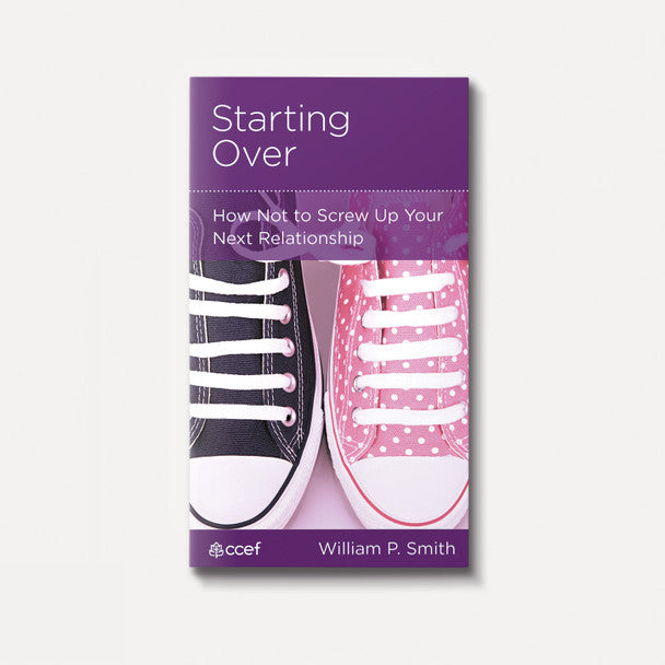 Starting Over: How to Not Screw Up Your Relationship