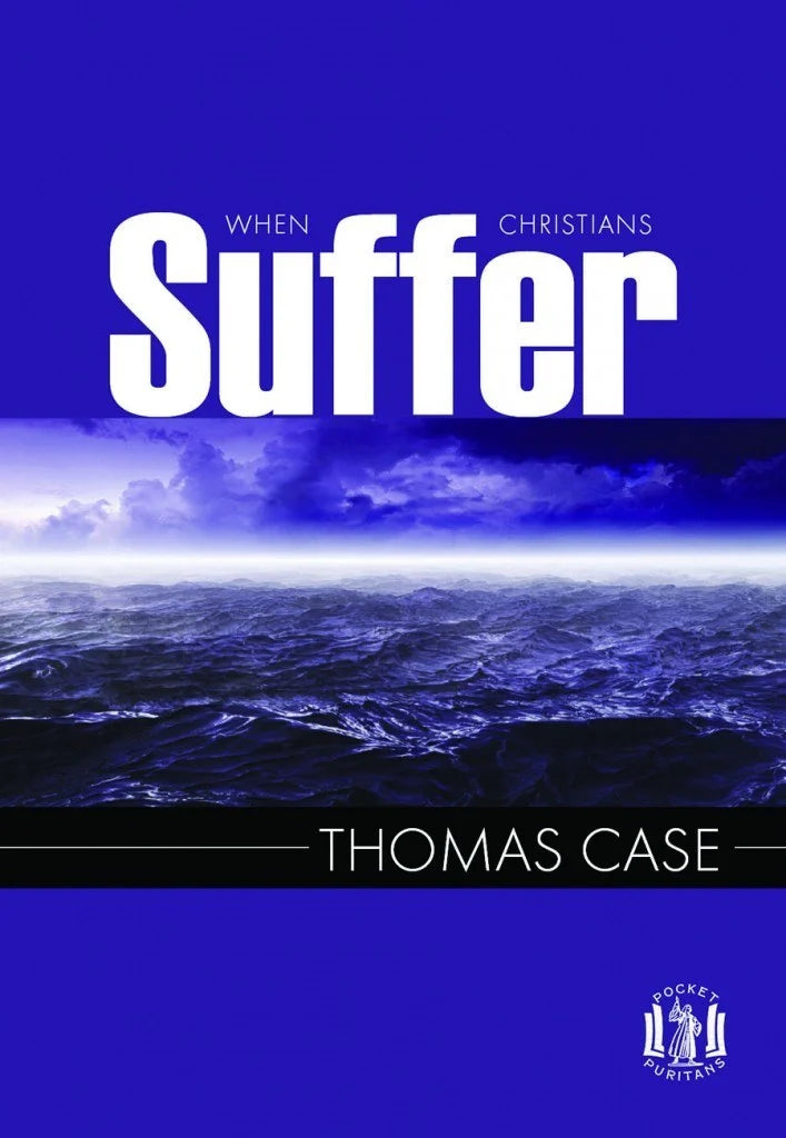 When Christians Suffer (Pocket Puritans)