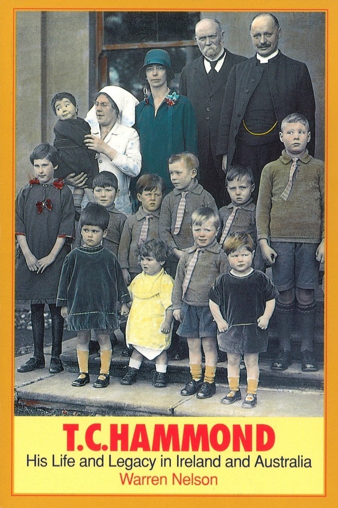 T. C. Hammond: Irish Christian His Life and Legacy in Ireland and Australia