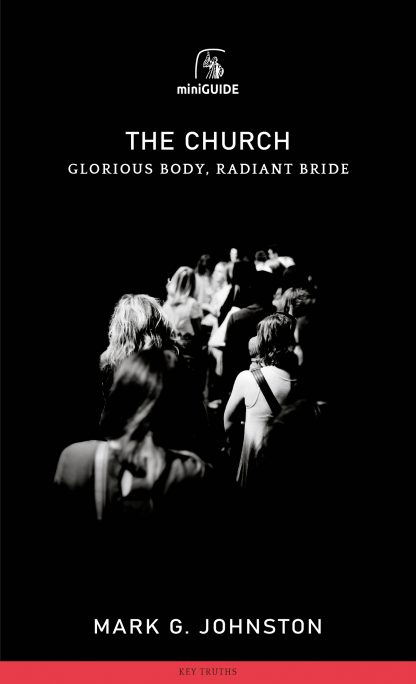 The Church - Glorious Body, Radiant Bride