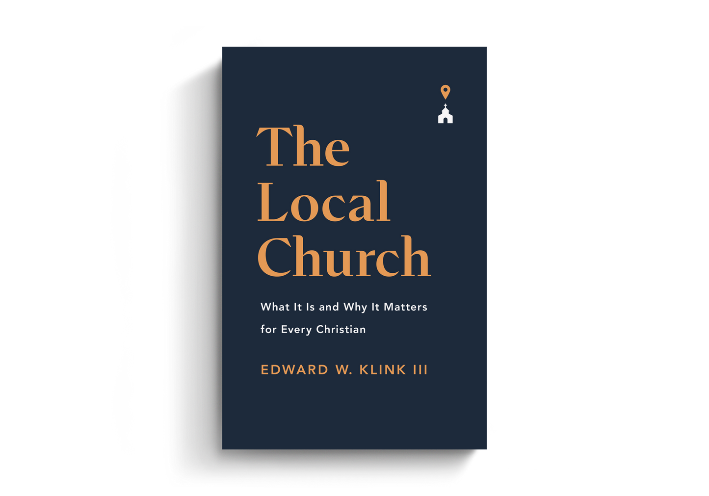 The Local Church: What It Is and Why It Matters for Every Christian