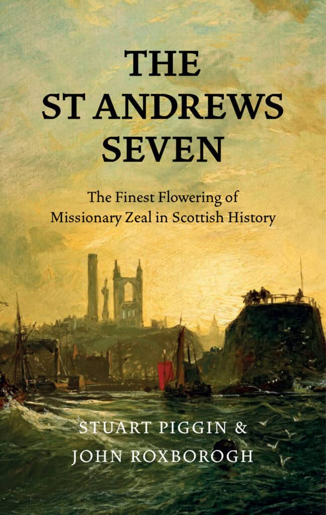 The St Andrews Seven: The Finest Flowering of Missionary Zeal in Scottish History