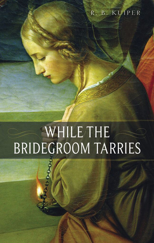While the Bridgroom Tarries