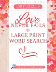 Love Never Fails Large Print Word Search: 150 Puzzles to Inspire Your Faith