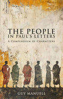 The People in Paul’s Letters: A Compendium of Characters