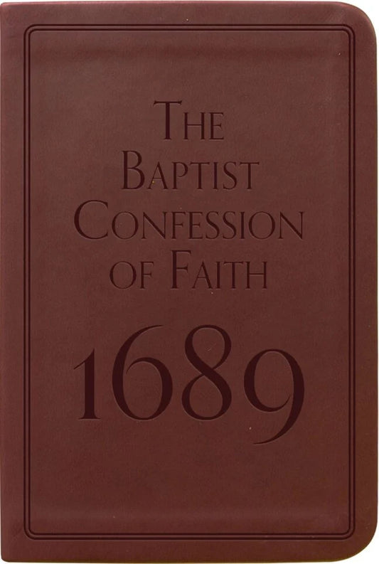 The Baptist Confession of Faith 1689 (Gift Edition)