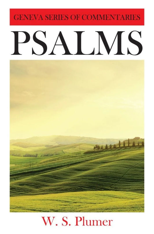 Psalms:  A Critical and Expository Commentary with Doctrinal and Practical Remarks