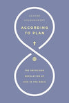 According to Plan: The Unfolding Revelation of God in the Bible