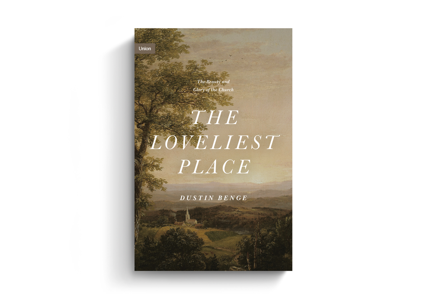 The Loveliest Place: The Beauty and Glory of the Church