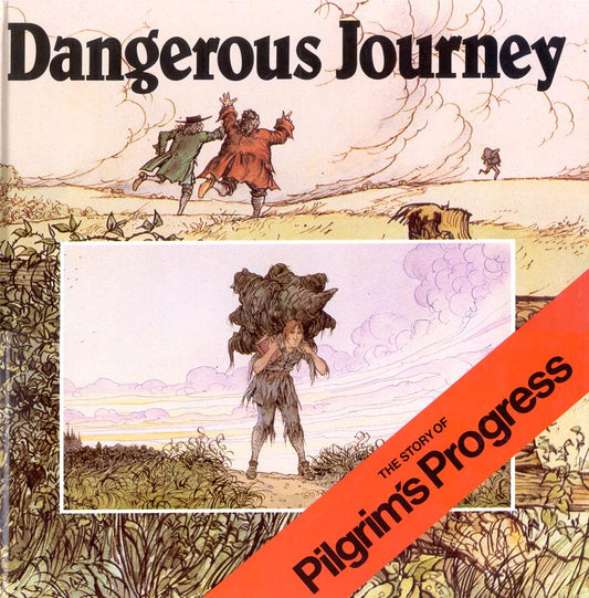 Dangerous Journey: The Story of Pilgrim's Progress