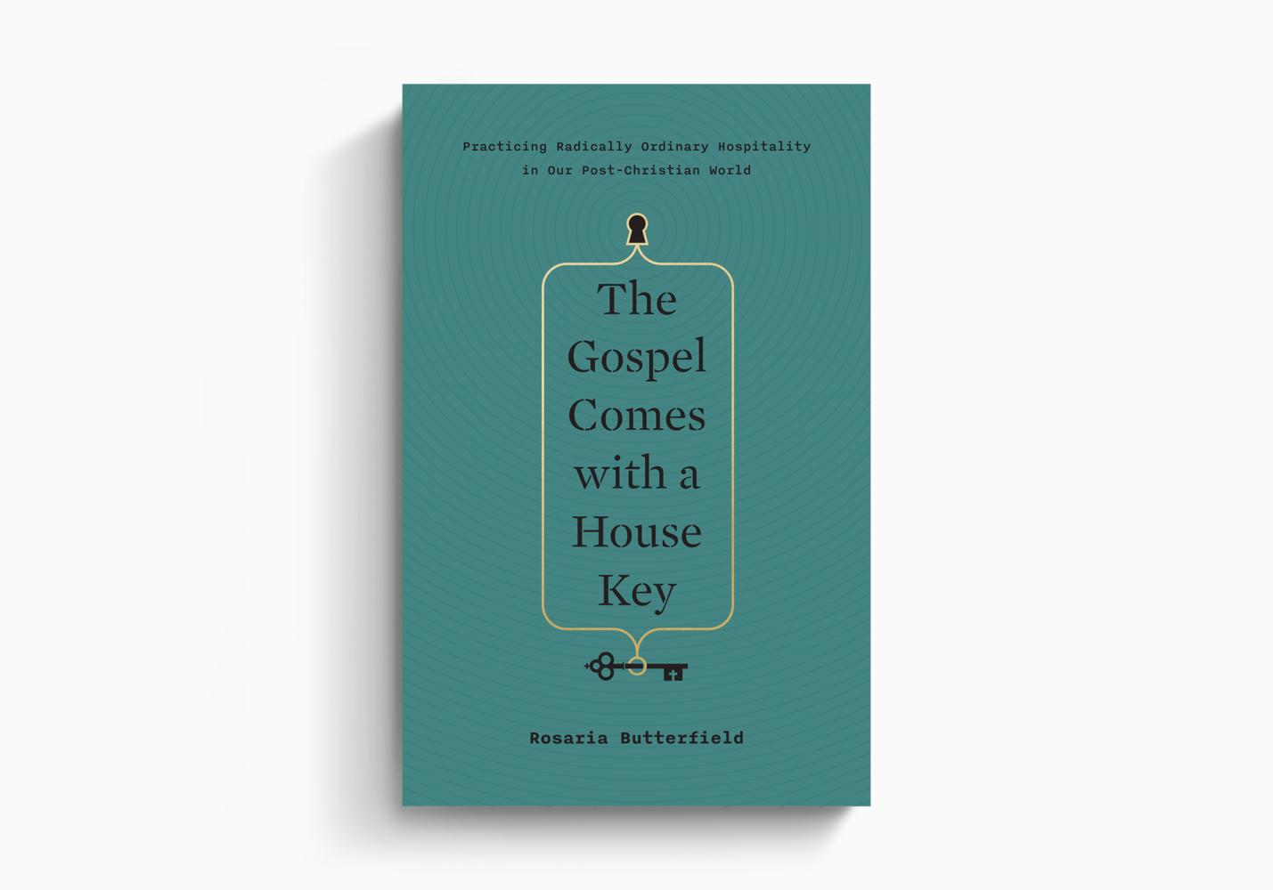 The Gospel Comes with a House Key: Practicing Radically Ordinary Hospitality in Our Post-Christian World