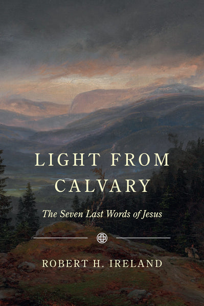 Light From Calvary - The Seven Last Words of Jesus