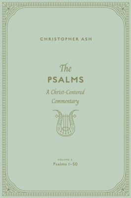 Psalms: A Christ Centered Commentary - Volume 2