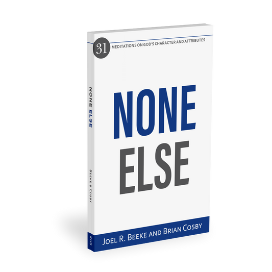 None Else: 31 Meditations on God’s Character and Attributes