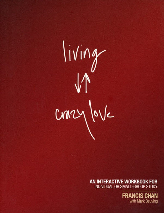Living Crazy Love (Workbook)