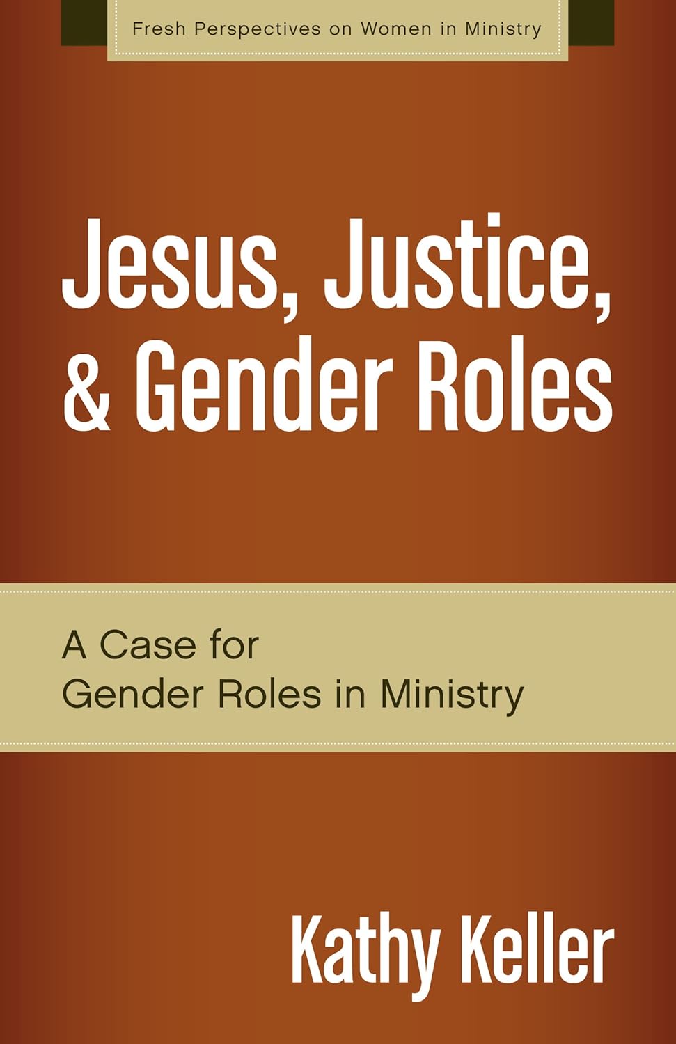 Jesus, Justice, and Gender Roles:  A Case for Gender Roles in Ministry