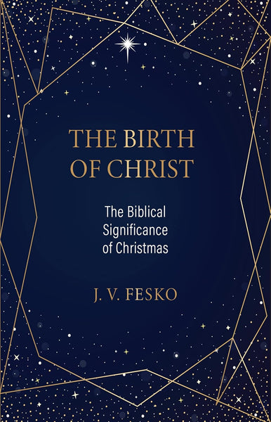 The Birth of Christ: The Biblical Significance of Christmas