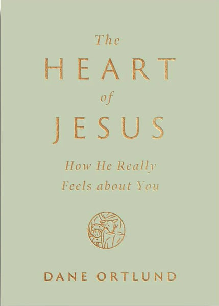 Heart of Jesus: How He Really Feels About You