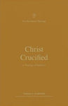 Christ Crucified: A Theology of Galatians