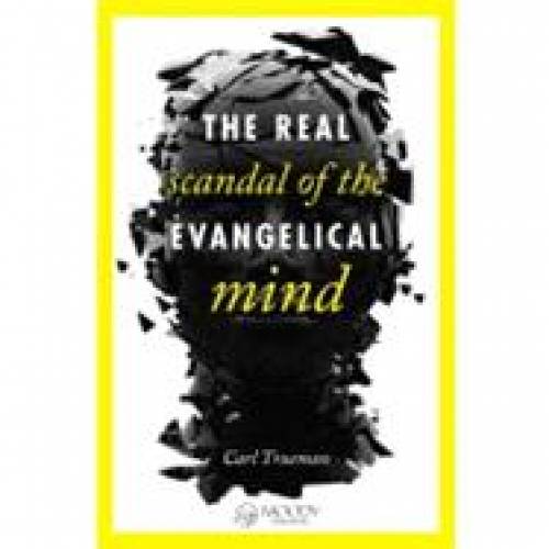 Real Scandal of the Evangelical Mind