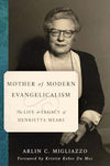 Mother of Modern Evangelicalism