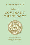 What is Covenant Theology