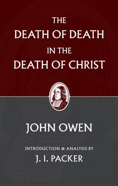 The Death Of Death In The Death Of Christ