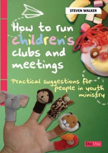 How To Run Childrens Clubs and Meetings