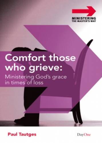 Comfort Those Who Grieve