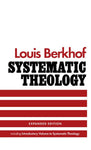 Systematic Theology Expanded Edition: including Introductory volume to Systematic Theology